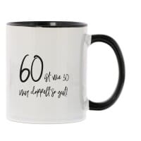 Keramiktasse zum 60. Geburtstag &quot;60 ist wie 30 - nur doppelt so gut&quot;